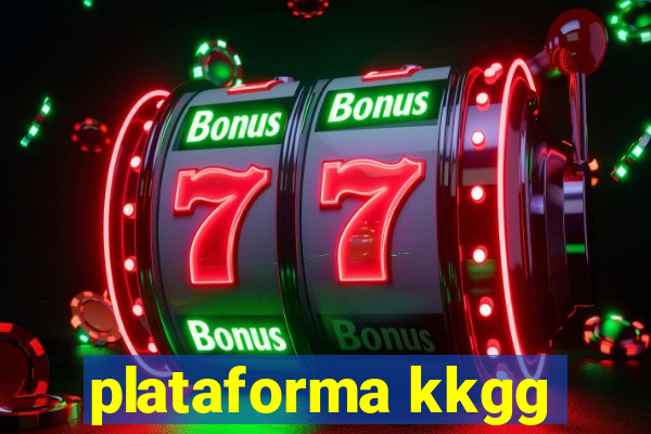plataforma kkgg